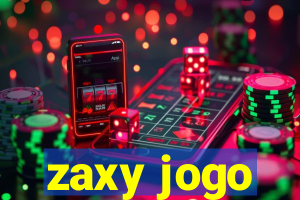 zaxy jogo